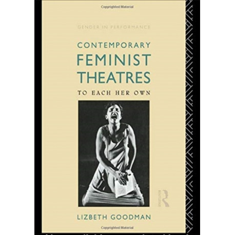 Contemporary Feminist Theatres: To Each Her Own