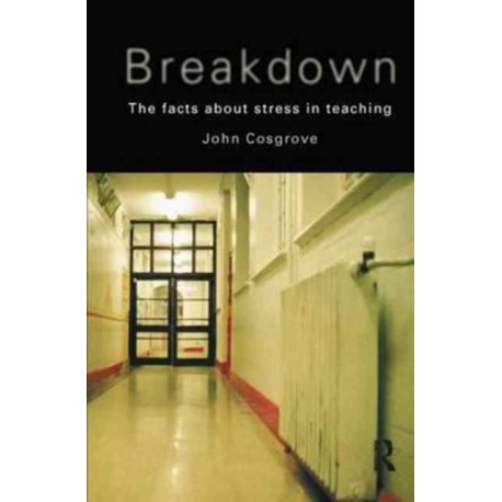 Breakdown: The facts about stress in teaching