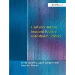 Deaf and Hearing Impaired Pupils in Mainstream Schools