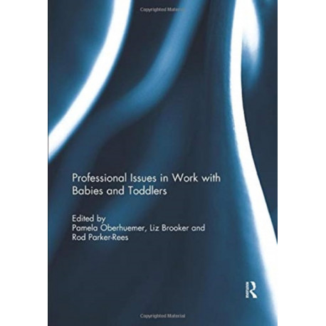 Professional Issues in Work with Babies and Toddlers
