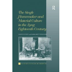 The Single Homemaker and Material Culture in the Long Eighteenth Century