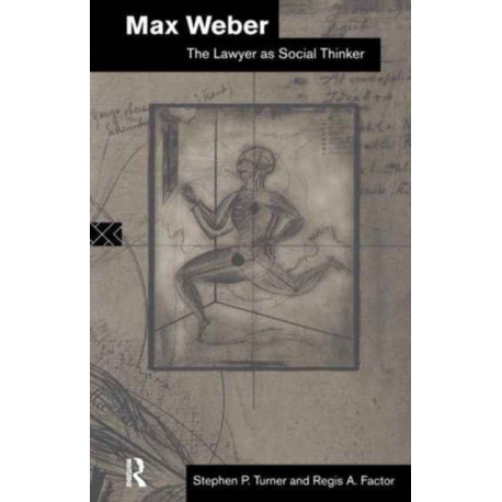 Max Weber: The Lawyer as Social Thinker