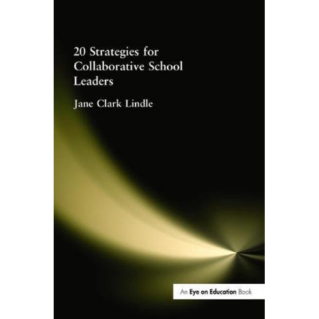 20 Strategies for Collaborative School Leaders