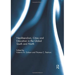 Neoliberalism, Cities and Education in the Global South and North