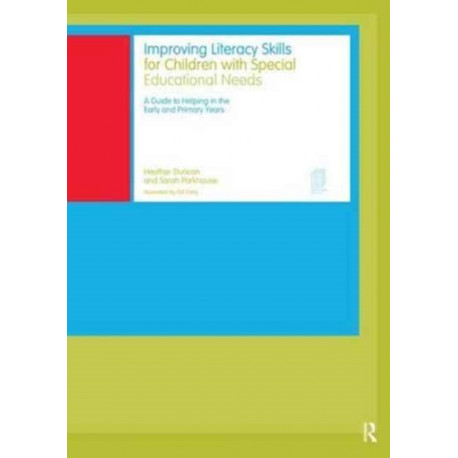 Improving Literacy Skills for Children with Special Educational Needs: A guide to helping in the early and primary years