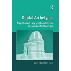Digital Archetypes: Adaptations of Early Temple Architecture in South and Southeast Asia