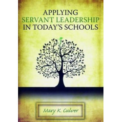 Applying Servant Leadership in Today's Schools