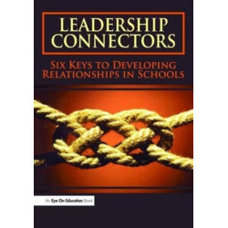 Leadership Connectors: Six Keys to Developing Relationship in Schools