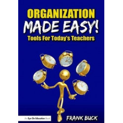 Organization Made Easy!: Tools For Today's Teachers