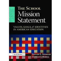 The School Mission Statement, The: Values, Goals, and Identities in American Education