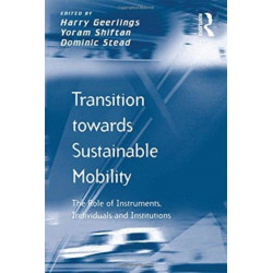 Transition towards Sustainable Mobility: The Role of Instruments, Individuals and Institutions