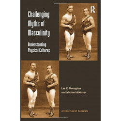 Challenging Myths of Masculinity: Understanding Physical Cultures