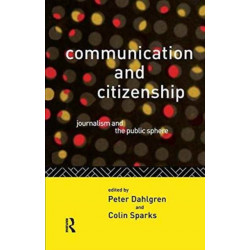 Communication and Citizenship: Journalism and the Public Sphere