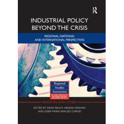 Industrial Policy Beyond the Crisis: Regional, National and International Perspectives