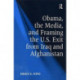 Obama, the Media, and Framing the U.S. Exit from Iraq and Afghanistan