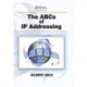 The ABCs of IP Addressing