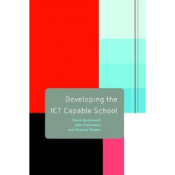 Developing the ICT Capable School