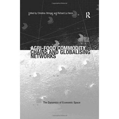 Agri-Food Commodity Chains and Globalising Networks