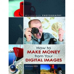 Microstock Photography: How to Make Money from Your Digital Images