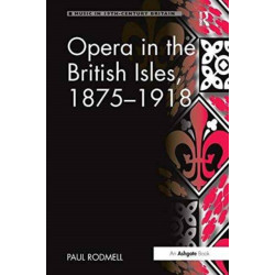 Opera in the British Isles, 1875-1918