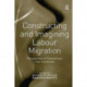 Constructing and Imagining Labour Migration: Perspectives of Control from Five Continents