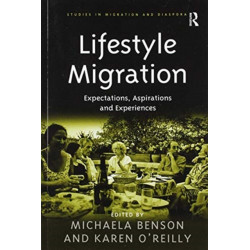 Lifestyle Migration: Expectations, Aspirations and Experiences