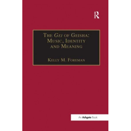 The Gei of Geisha: Music, Identity and Meaning