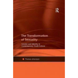 The Transformation of Sexuality: Gender and Identity in Contemporary Youth Culture