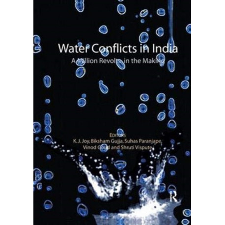 Water Conflicts in India: A Million Revolts in the Making