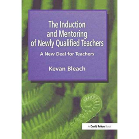 Induction and Mentoring of Newly Qualified Teachers: A New Deal for Teachers