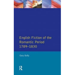 English Fiction of the Romantic Period 1789-1830