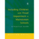 Including Children with Visual Impairment in Mainstream Schools: A Practical Guide