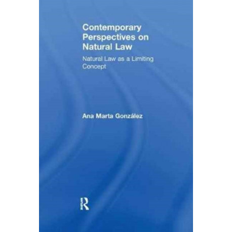Contemporary Perspectives on Natural Law: Natural Law as a Limiting Concept