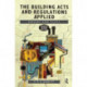 The Building Acts and Regulations Applied: Houses and Flats