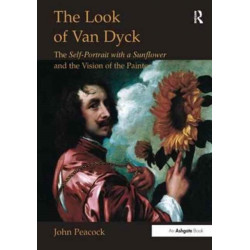 The Look of Van Dyck: The Self-Portrait with a Sunflower and the Vision of the Painter