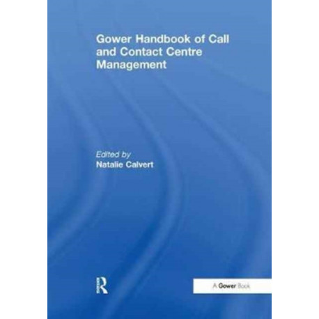 Gower Handbook of Call and Contact Centre Management