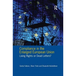 Compliance in the Enlarged European Union: Living Rights or Dead Letters?