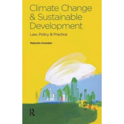 Climate Change and Sustainable Development: Law, Policy and Practice