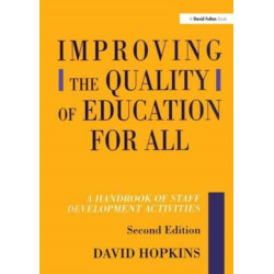 Improving the Quality of Education for All: A Handbook of Staff Development Activities