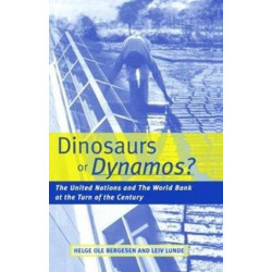 Dinosaurs or Dynamos: The United Nations and the World Bank at the Turn of the Century