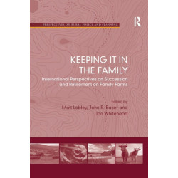 Keeping it in the Family: International Perspectives on Succession and Retirement on Family Farms