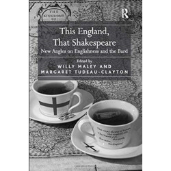 This England, That Shakespeare: New Angles on Englishness and the Bard