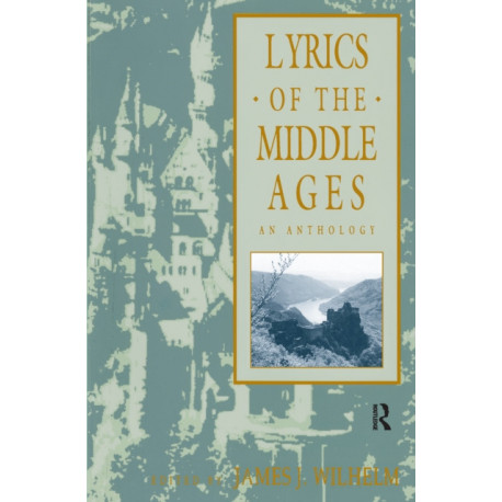 Lyrics of the Middle Ages: An Anthology