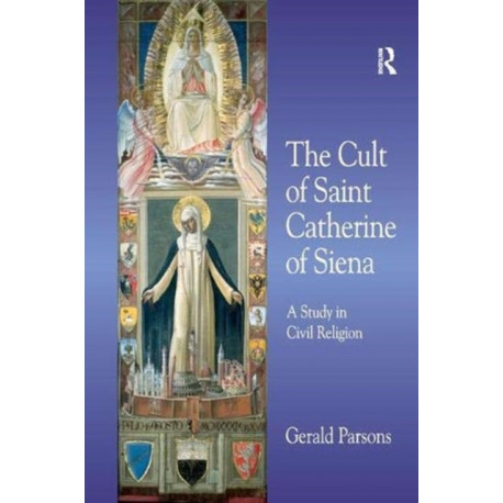 The Cult of Saint Catherine of Siena: A Study in Civil Religion