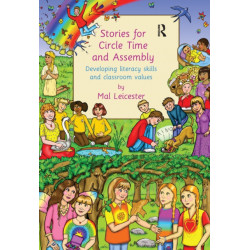 Stories For Circle Time and Assembly: Developing Literacy Skills and Classroom Values