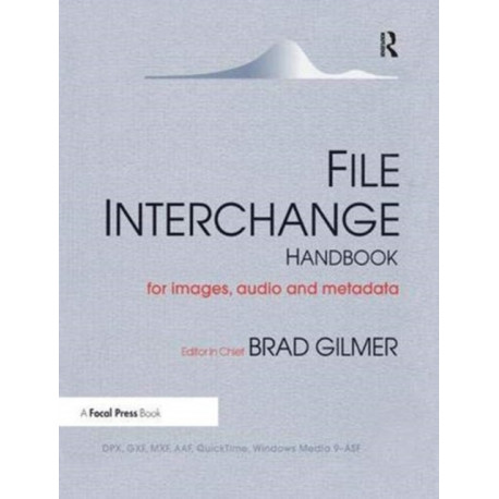 File Interchange Handbook: For professional images, audio and metadata
