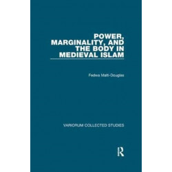 Power, Marginality, and the Body in Medieval Islam