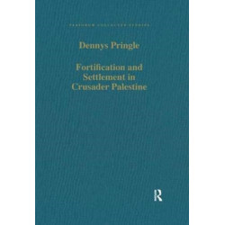 Fortification and Settlement in Crusader Palestine