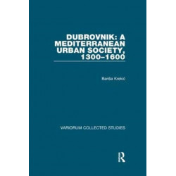 Dubrovnik: A Mediterranean Urban Society, 1300–1600