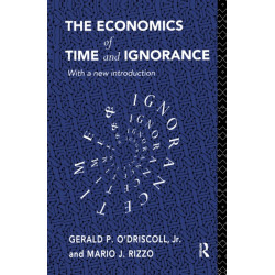 The Economics of Time and Ignorance: With a New Introduction